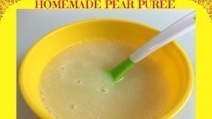 'How to Make Pear Puree | Baby Food | Starting from 6 months'