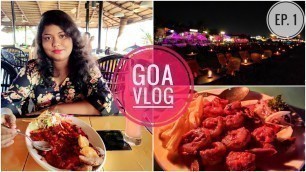 'Goa Vlog | Ep. 1 | Goan Food | Baga Beach | Fat Fish Restaurant | Souza Lobo Restaurant'