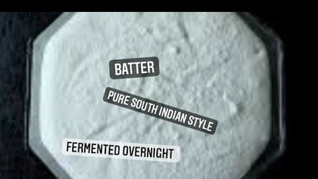 'Pure south indian style idli and dosa batter|so fine and pure |sanc food'