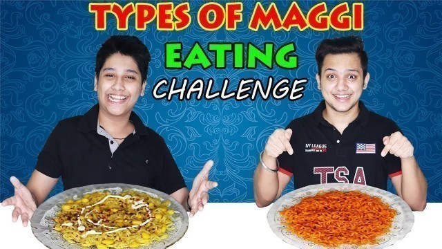 'TYPES OF MAGGI EATING CHALLENGE | FUNNY VIDEO | Food Challenge India | Oh Bhai Food'