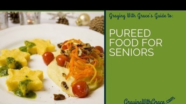 'The Ultimate Guide To Pureed Food for Seniors'