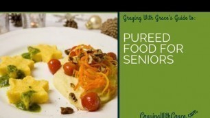 'The Ultimate Guide To Pureed Food for Seniors'