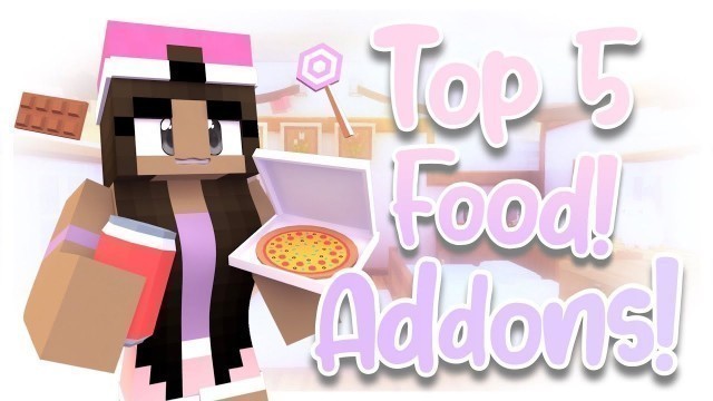 'TOP 5 BEST MCPE FOOD ADDONS/MODS! | 1000+ NEW FOOD ITEMS MINECRAFT PE'