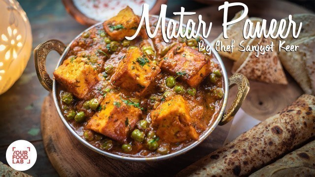 'Matar Paneer Recipe | Chef Sanjyot Keer'