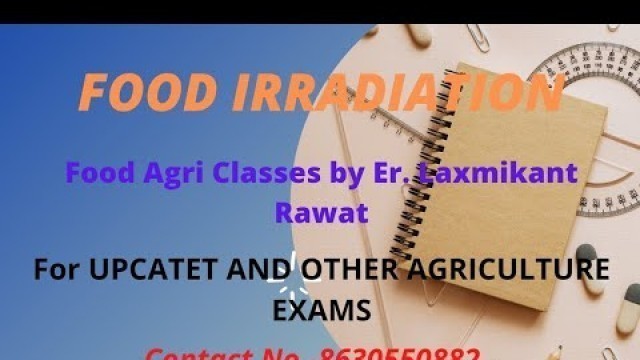 'FOOD IRRADIATION (For UPCATET, ICAR JRF and others agriculture exam.)'