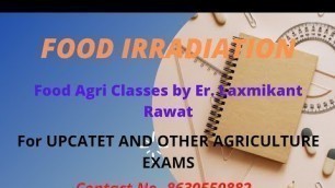 'FOOD IRRADIATION (For UPCATET, ICAR JRF and others agriculture exam.)'