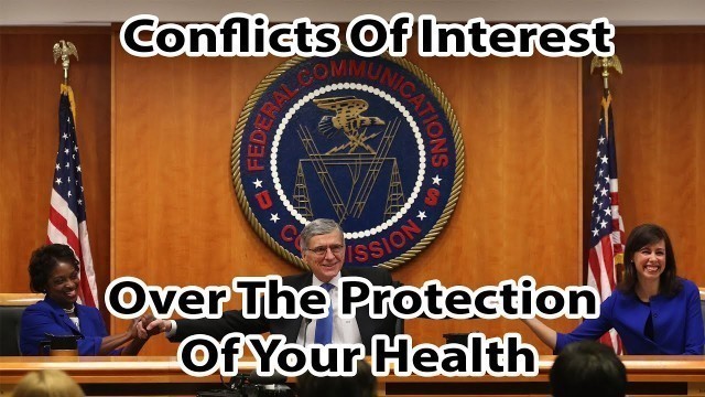 'Conflicts Of Interest At The FCC Over The Protection Of Your Health'