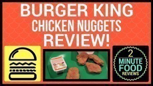 'Burger King Chicken Nuggets - 2 Minute Fast Food Reviews'