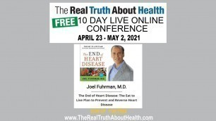 'Real Truth About Health Presents - Joel Fuhrman as one of our speakers for 2021 Live Conference'