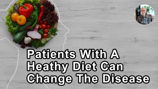 'Part Of The Fundamental Therapy For Many Cancers Is To Teach The Patients A Heathy Diet'