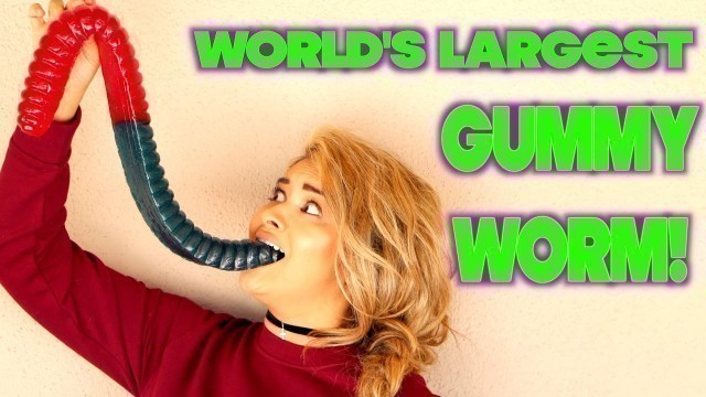 'WORLDS LARGEST GUMMY WORM! GUMMY WORM VS GIRL! GIANT CANDY !'