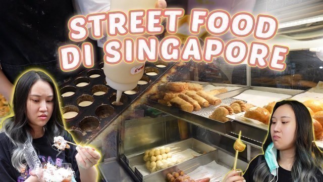 'SINGAPORE STREET FOOD !! MUTERIN SINGAPORE BUAT NYARI STREET FOOD !!'