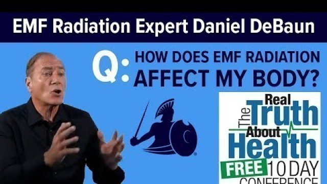 'How Does EMF Radiation Affect The Body? Dan DeBaun Interview - Real Truth About Health Conference'