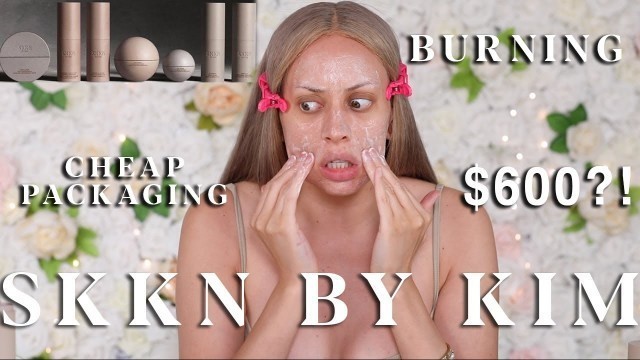 'SKKN BY KIM REVIEW & UNBOXING: burns skin on camera, cheap packaging, overpriced, the list goes on!!'