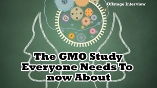 'The GMO Study Everyone Needs To Know About'