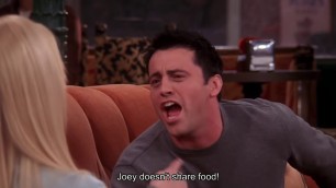 'F.R.I.E.N.D.S   Joey doesn\'t share food'