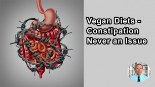 'When You Get Away From Animal Products And Into A Completely Vegan Diet, Constipation For Most'