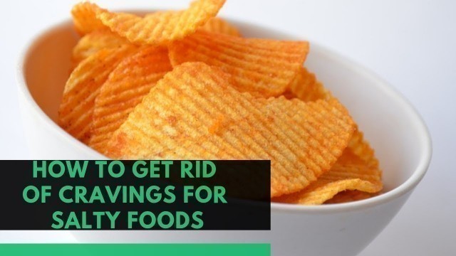 'How to Stop Craving Potato Chips & Popcorn (Stop Salt Cravings)'