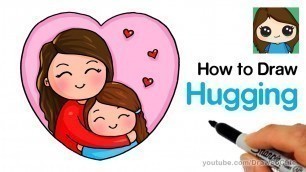 'How to Draw Hugging Mom Easy'