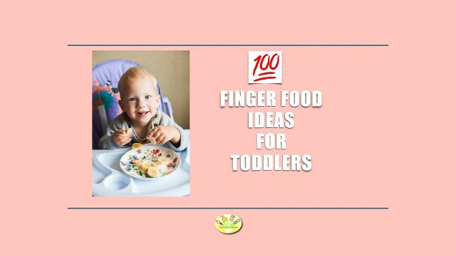 'Top 100 Best Finger Food Ideas for Toddlers| Baby Food Ideas'