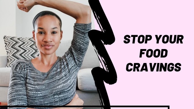 'How to Stop a Food Craving'