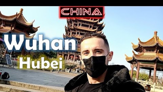 'The REAL Wuhan 武汉. China Travel. Hubei Province 湖北'