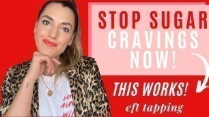 'How To Stop Craving Sweets Right Now!!! EFT Tapping'