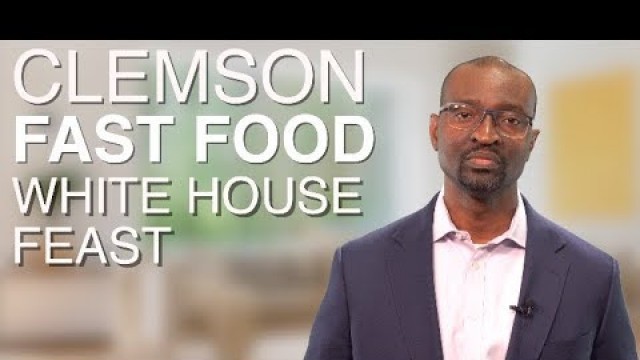 'Obesity served by Trump: Clemson Fast Food White House Feast'