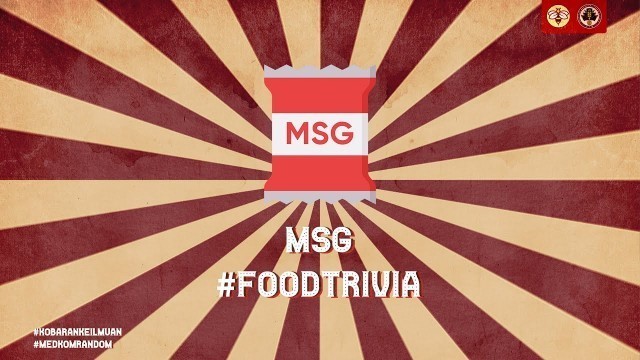 'Food Trivia: MSG'