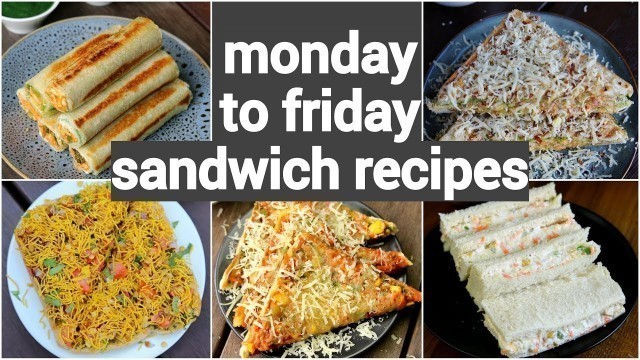 'monday to friday easy sandwich recipes | 5 नाश्ता सैंडविच रेसिपी | 5 quick sandwich recipes'