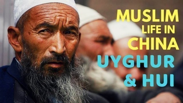 'Kehidupan MUSLIM WUHAN CHINA Suku UYGHUR dan HUI [MUSLIM LIFE IN CHINA]'