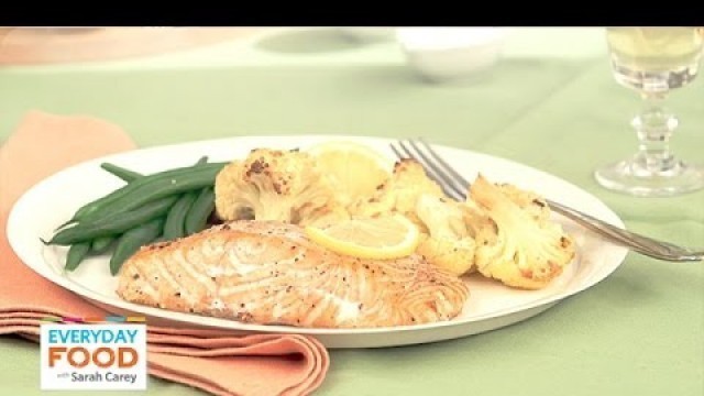 'Roasted Salmon With Spicy Cauliflower - Everyday Food with Sarah Carey'