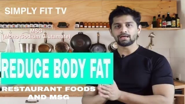 'FAT LOSS AND RESTAURANT FOODS || MSG || WEIGHT LOSS'