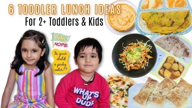 '6 Lunch/Dinner Recipes (for 2+ toddlers & kids) - Indian vegetarian meal ideas for picky eater kids'