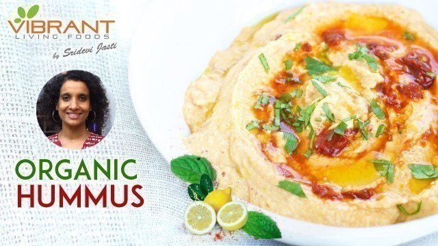 'How to Prepare Organic Hummus | Healthy Food Recipes | Vibrant Living'