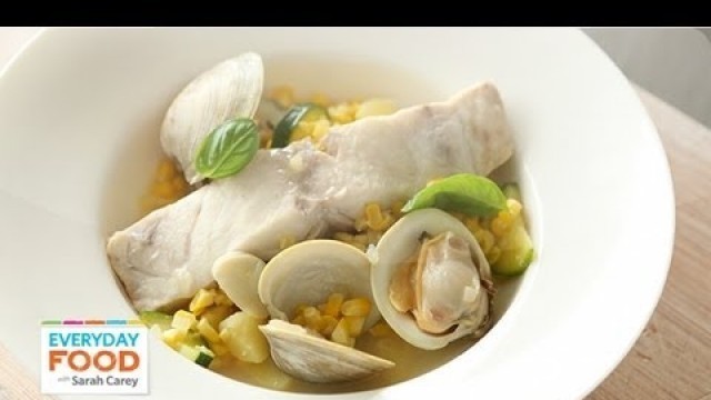 'Fish with Chowder Sauce - Everyday Food with Sarah Carey'