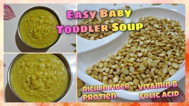 'Healthy Soup Recipe for Baby, Toddlers || Baby Food || Yellow Split Pea Soup #richinprotein #folate'