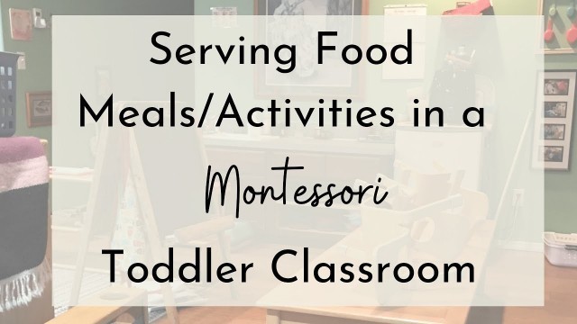 'How to serve food in a Montessori toddler classroom|Montessori teacher explains meals and snacks.'