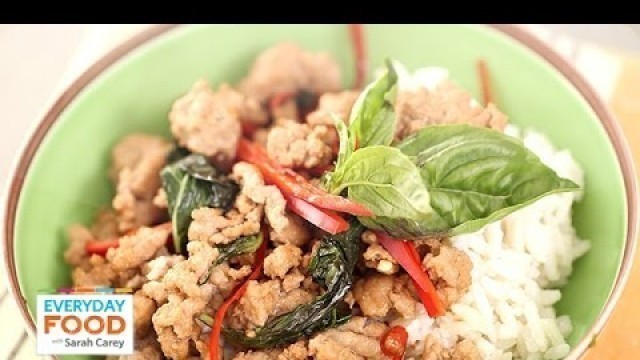 'Spicy Thai Basil Pork with Sweet Coconut Rice - Everyday Food with Sarah Carey'