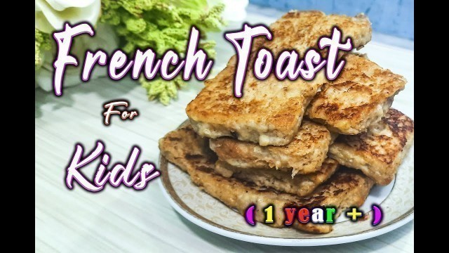 'Baby Food|| French Toast for Kids||Healthy Breakfast Recipe for Toddlers||High Protein Food for kids'