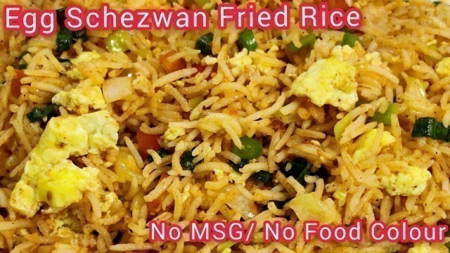 'Homestyle Egg Schezwan Fried Rice / No MSG / No Food Colour'