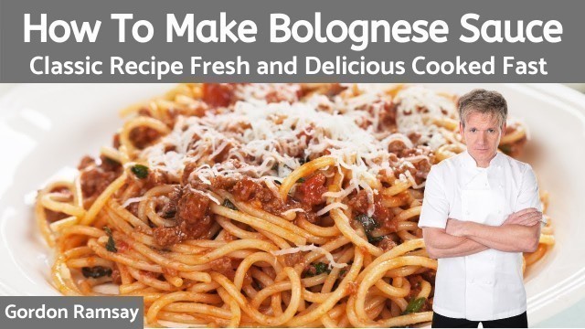 'Bolognese Sauce The Best (Authentic Italian Dinner Recipe) - Gordon Ramsay'