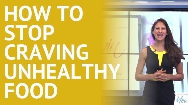 'How to Stop Craving Unhealthy Food'