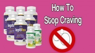 'How to stop craving | Lepitox Review'