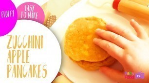 'How to Make Zucchini Pancakes with Apple for Toddlers 