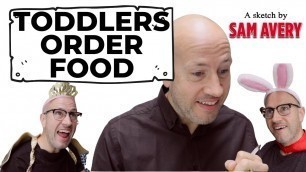 'Toddlers Order Food - Sam Avery'