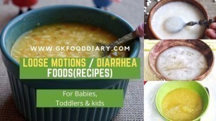 'Loose Motions  Diarrhea Foods(recipes)in Babies, Toddlers & kids | Homemade food recipes'