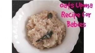 'Oats Upma Recipe for Babies and Toddlers | Healthy Baby Food'