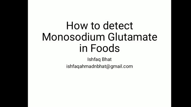 'How to detect Monosodium Glutamate in Foods'