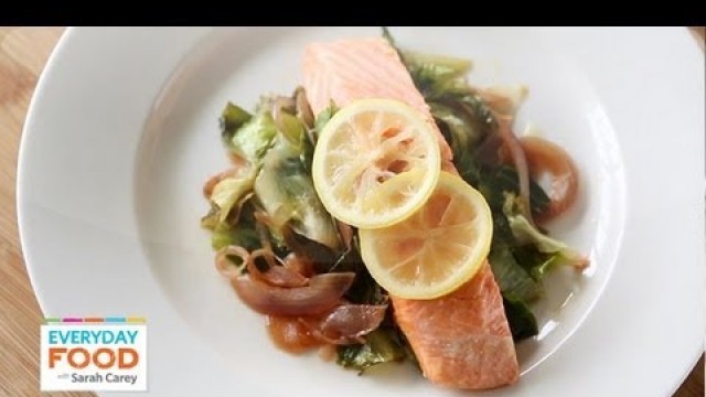 'Salmon with Escarole and Lemon | Everyday Food with Sarah Carey'